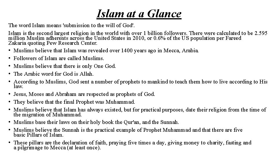 Islam at a Glance The word Islam means 'submission to the will of God'.