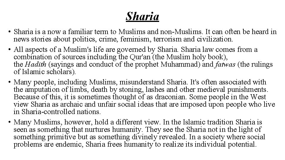Sharia • Sharia is a now a familiar term to Muslims and non-Muslims. It