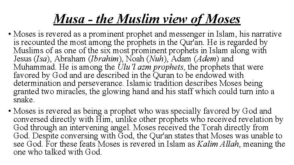 Musa - the Muslim view of Moses • Moses is revered as a prominent