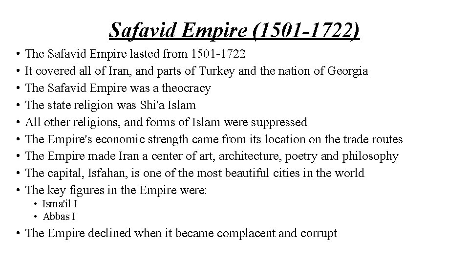 Safavid Empire (1501 -1722) • • • The Safavid Empire lasted from 1501 -1722