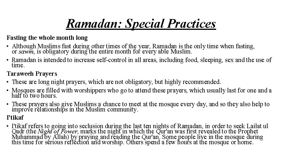 Ramadan: Special Practices Fasting the whole month long • Although Muslims fast during other