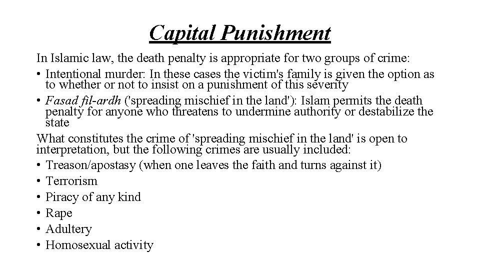 Capital Punishment In Islamic law, the death penalty is appropriate for two groups of