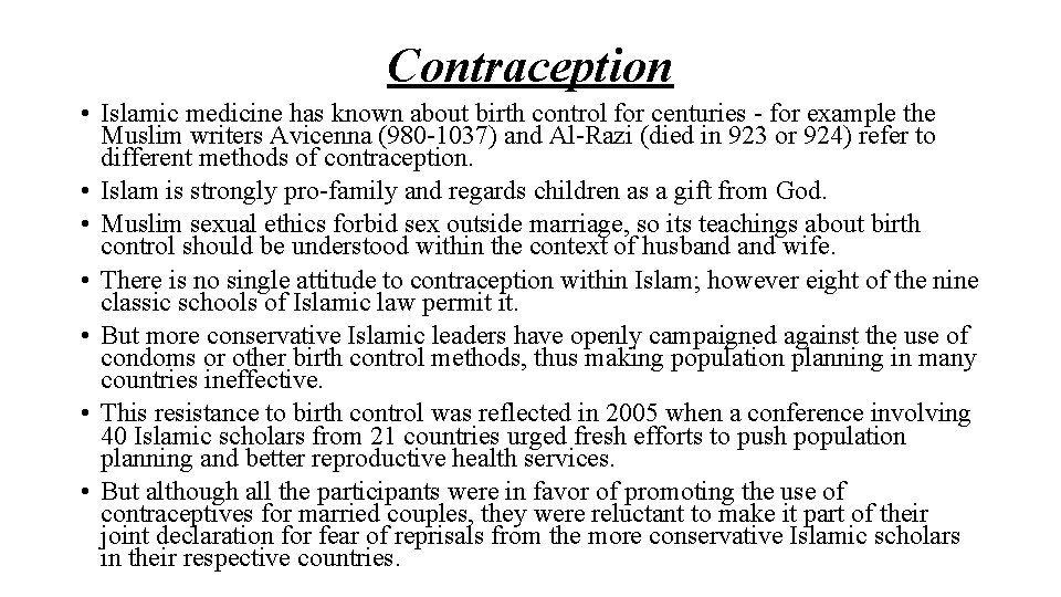 Contraception • Islamic medicine has known about birth control for centuries - for example