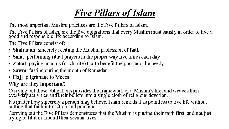 Five Pillars of Islam The most important Muslim practices are the Five Pillars of