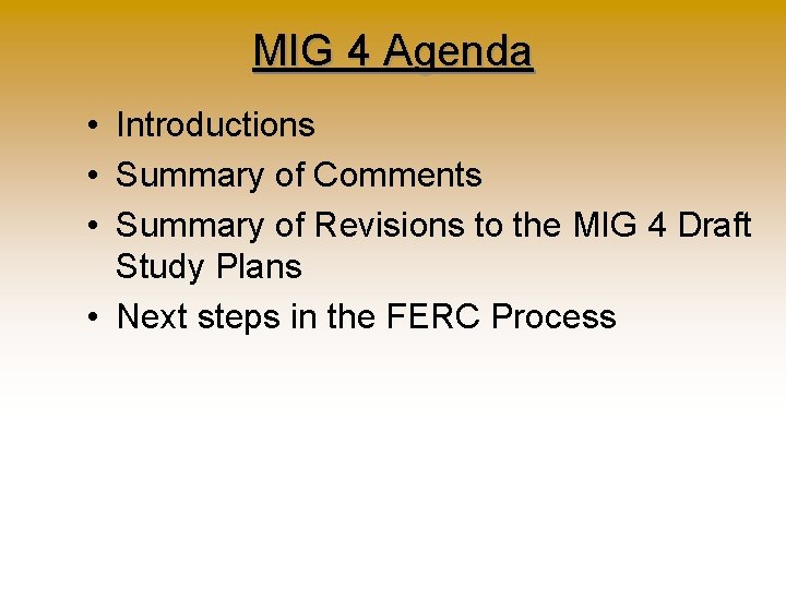 MIG 4 Agenda • Introductions • Summary of Comments • Summary of Revisions to