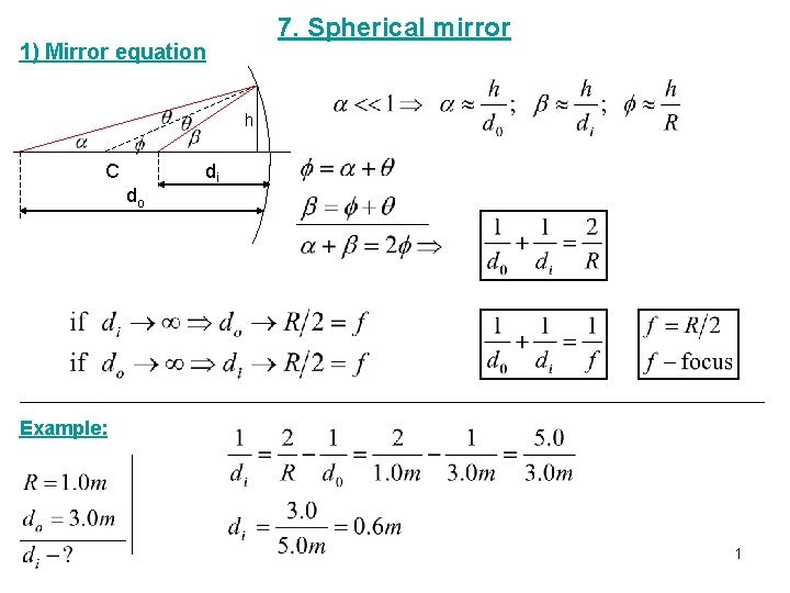 7. Spherical mirror 1) Mirror equation h C do di Example: 1 