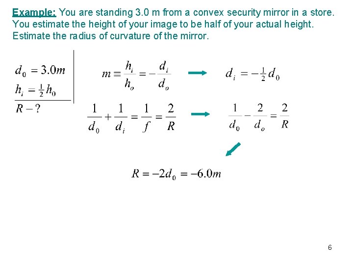 Example: You are standing 3. 0 m from a convex security mirror in a