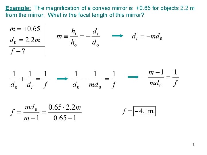 Example: The magnification of a convex mirror is +0. 65 for objects 2. 2