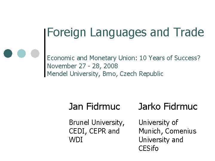 Foreign Languages and Trade Economic and Monetary Union: 10 Years of Success? November 27
