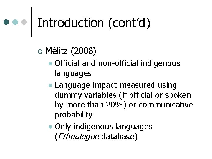 Introduction (cont’d) ¢ Mélitz (2008) Official and non-official indigenous languages l Language impact measured