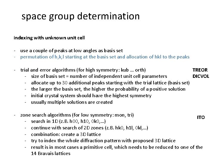 space group determination indexing with unknown unit cell - use a couple of peaks space group determination indexing with unknown unit cell - use a couple of peaks