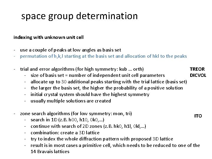 space group determination indexing with unknown unit cell - use a couple of peaks