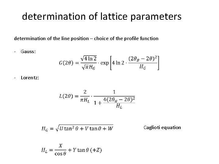 determination of lattice parameters determination of the line position – choice of the profile