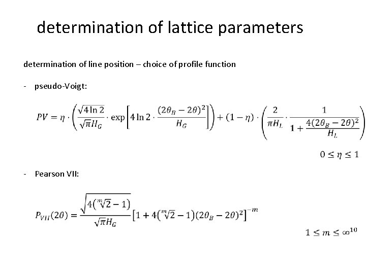 determination of lattice parameters determination of line position – choice of profile function -