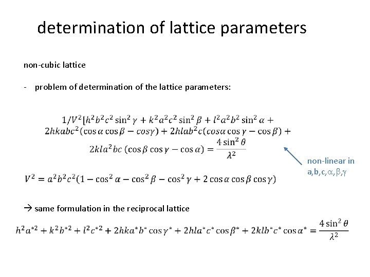 determination of lattice parameters non-cubic lattice - problem of determination of the lattice parameters: