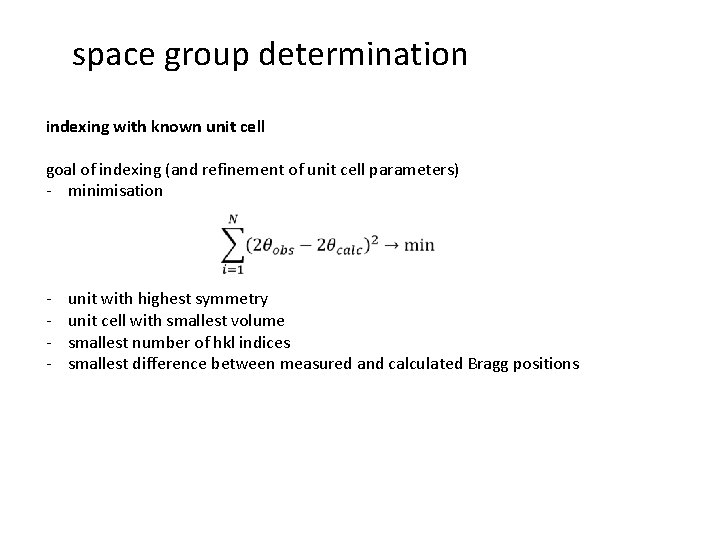 space group determination indexing with known unit cell goal of indexing (and refinement of space group determination indexing with known unit cell goal of indexing (and refinement of