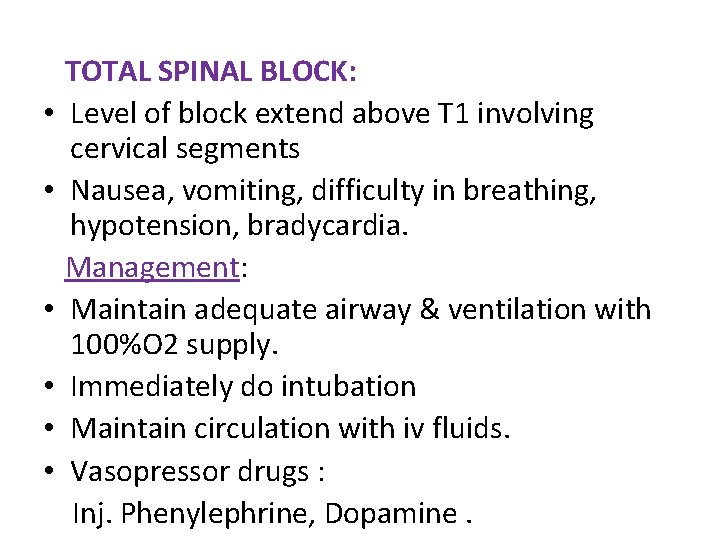  • • • TOTAL SPINAL BLOCK: Level of block extend above T 1