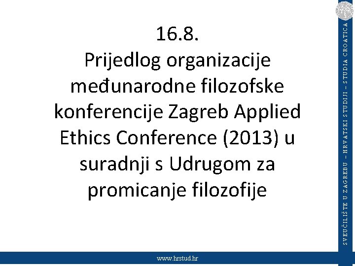 www. hrstud. hr SVEUČILIŠTE U ZAGREBU – HRVATSKI STUDIJI – STUDIA CROATICA 16. 8.