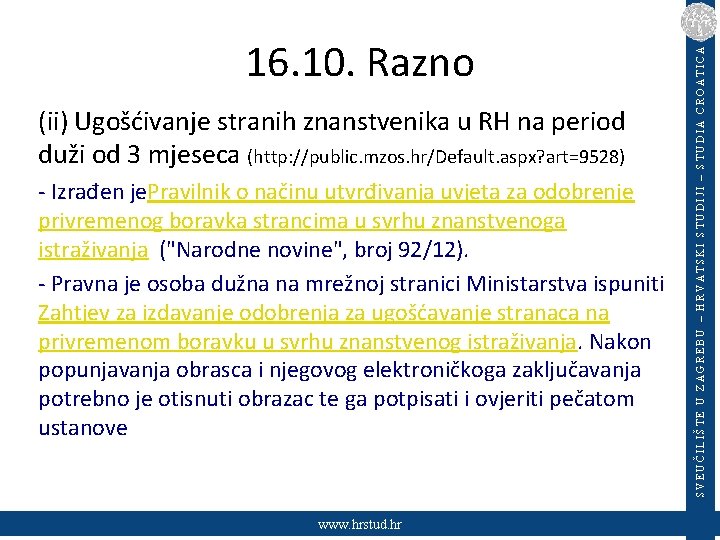 (ii) Ugošćivanje stranih znanstvenika u RH na period duži od 3 mjeseca (http: //public.