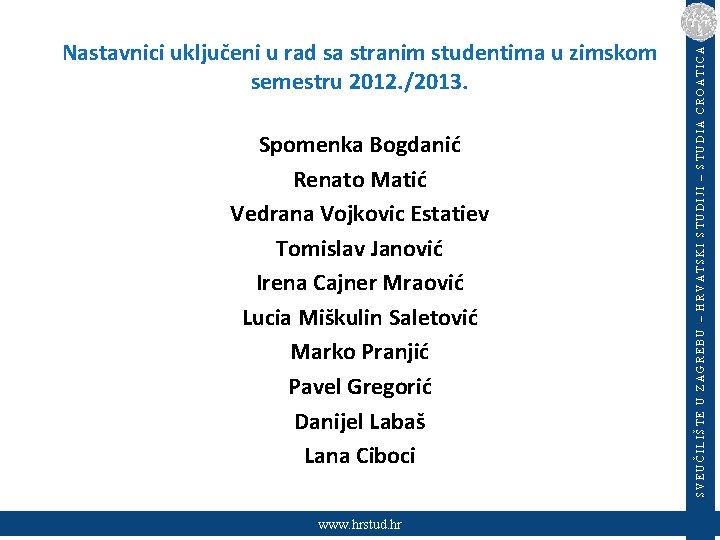 Spomenka Bogdanić Renato Matić Vedrana Vojkovic Estatiev Tomislav Janović Irena Cajner Mraović Lucia Miškulin