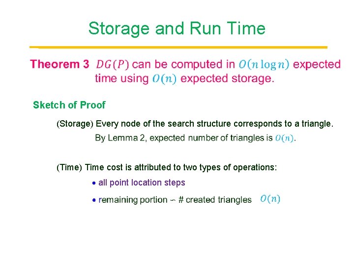 Storage and Run Time Point Sketch of Proof (Storage) Every node of the search