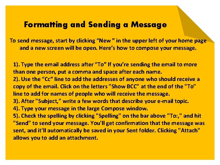 Formatting and Sending a Message To send message, start by clicking “New ” in