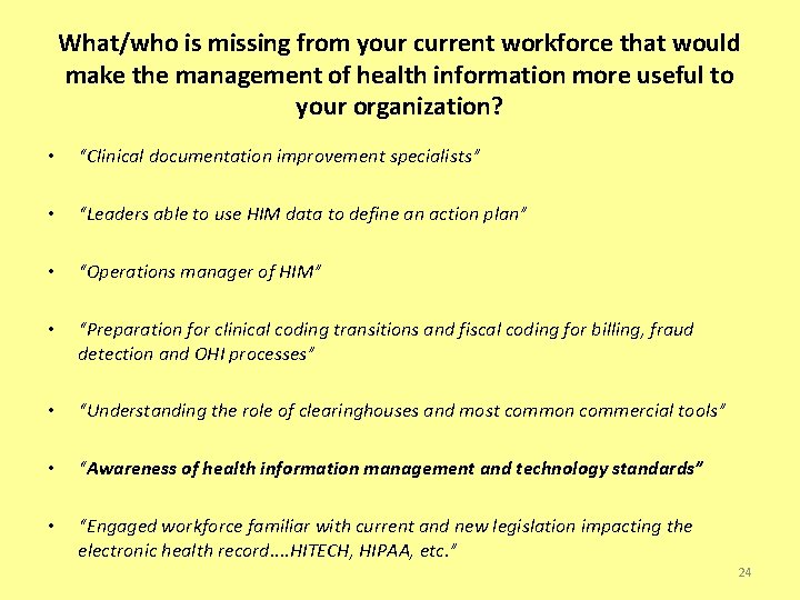 What/who is missing from your current workforce that would make the management of health