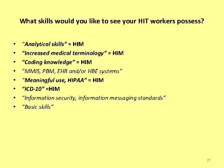 What skills would you like to see your HIT workers possess? • • “Analytical