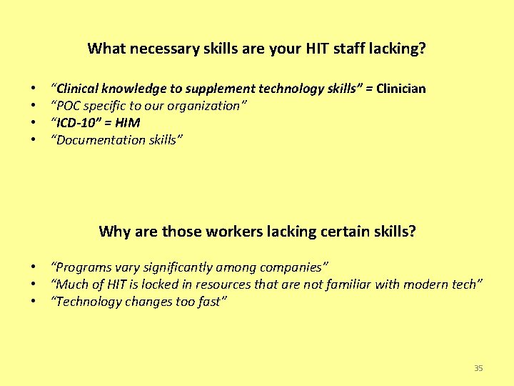 What necessary skills are your HIT staff lacking? • • “Clinical knowledge to supplement