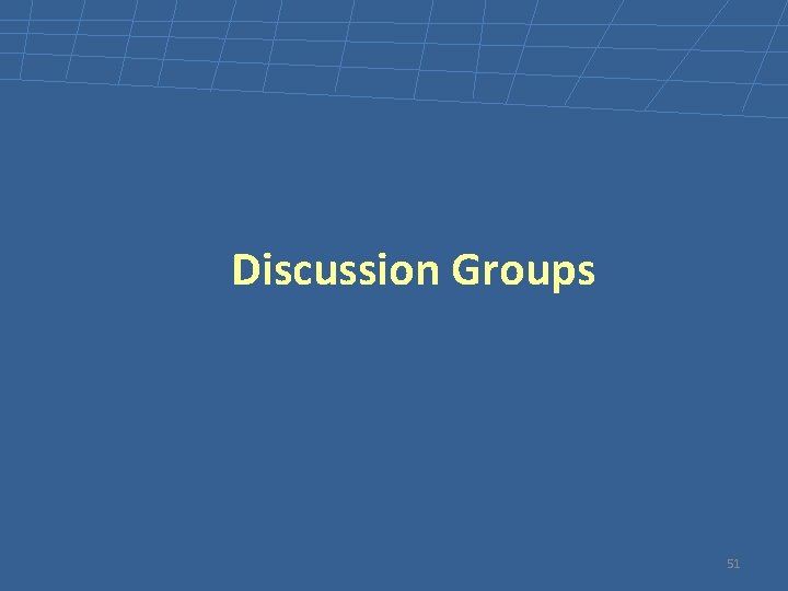 Discussion Groups 51 