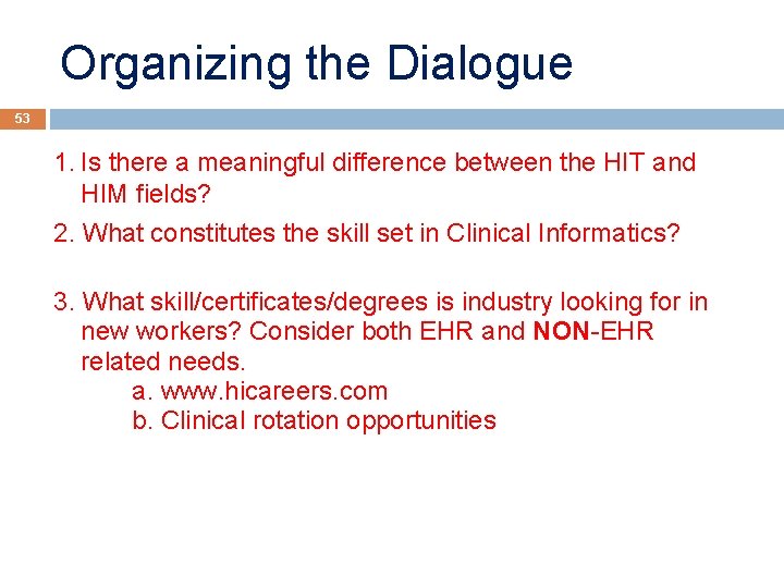 Organizing the Dialogue 53 1. Is there a meaningful difference between the HIT and