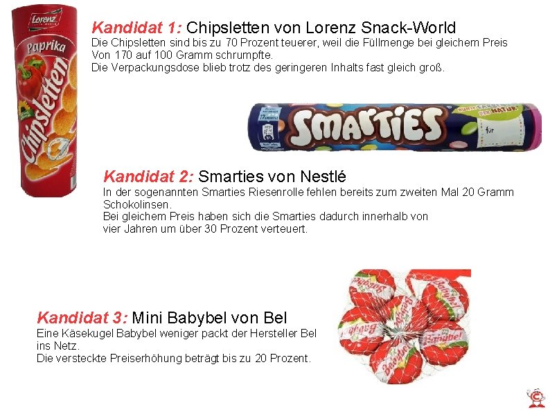 Kandidat 1: Chipsletten von Lorenz Snack-World Die Chipsletten sind bis zu 70 Prozent teuerer,