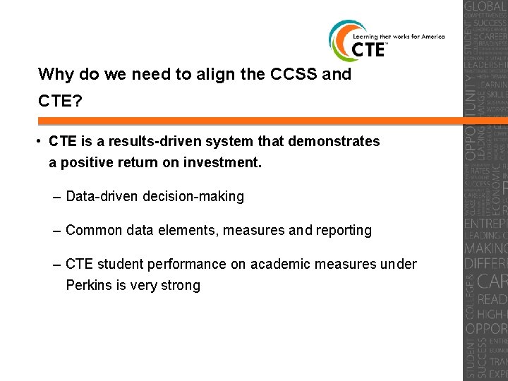 Why do we need to align the CCSS and CTE? • CTE is a