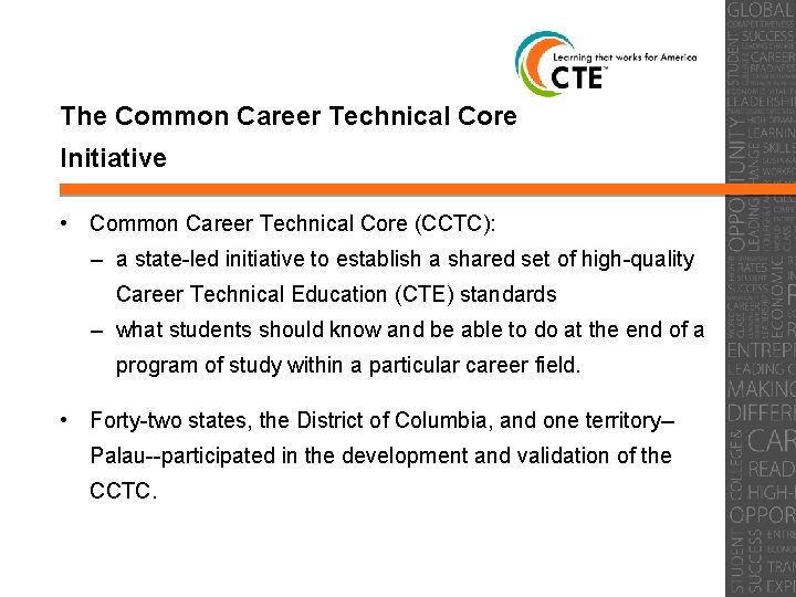 The Common Career Technical Core Initiative • Common Career Technical Core (CCTC): – a