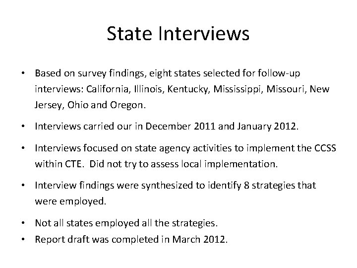State Interviews • Based on survey findings, eight states selected for follow-up interviews: California,