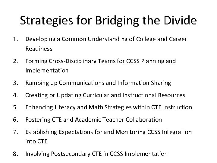 Strategies for Bridging the Divide 1. Developing a Common Understanding of College and Career