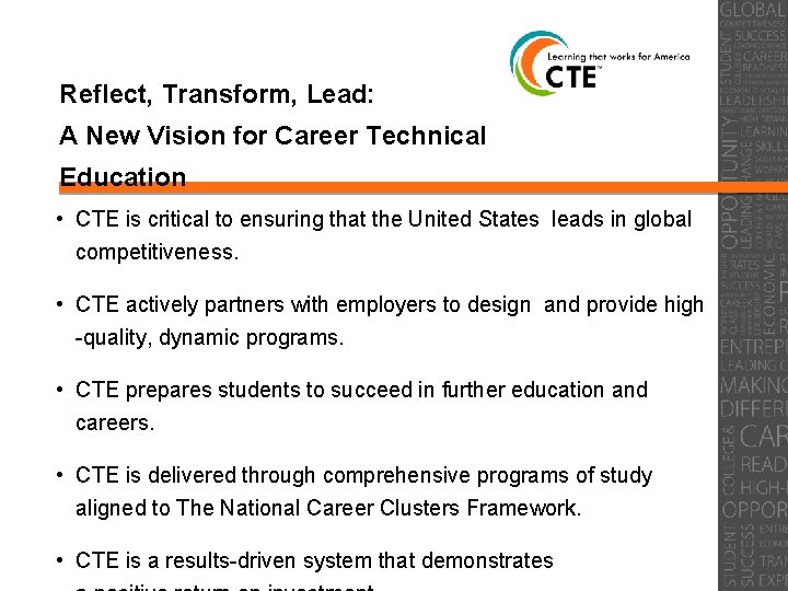 Reflect, Transform, Lead: A New Vision for Career Technical Education • CTE is critical