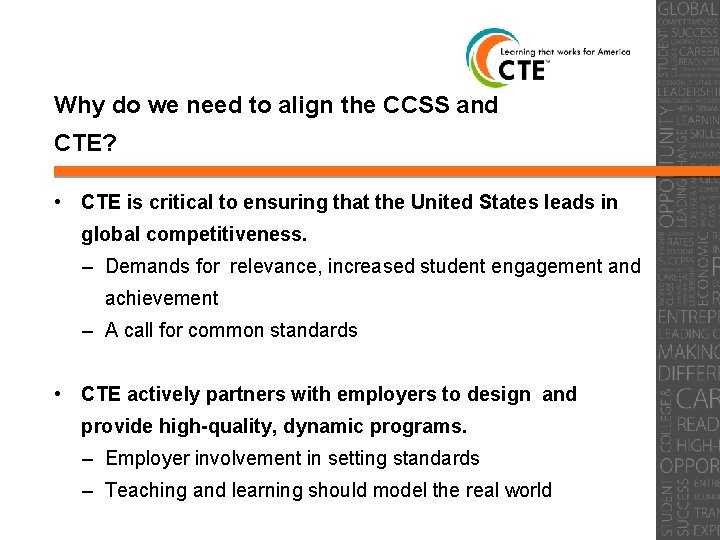 Why do we need to align the CCSS and CTE? • CTE is critical