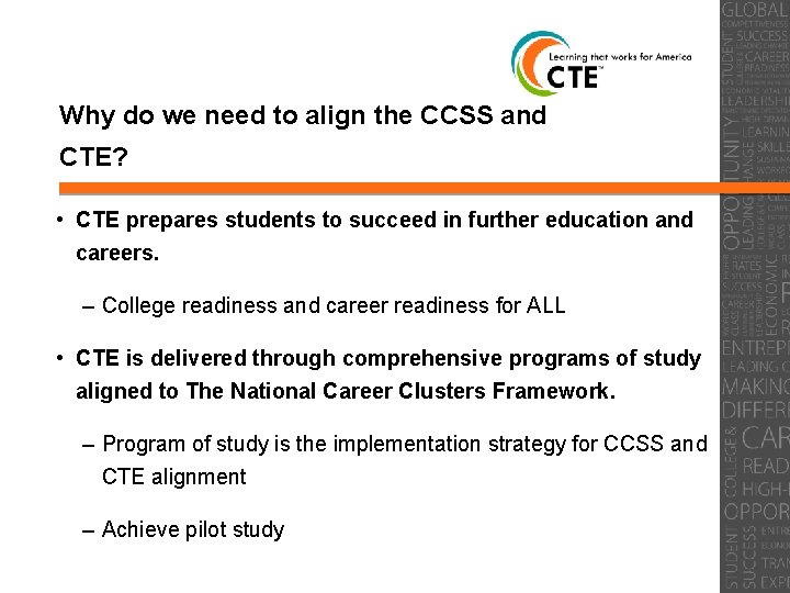 Why do we need to align the CCSS and CTE? • CTE prepares students