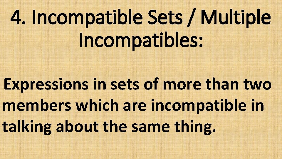 4. Incompatible Sets / Multiple Incompatibles: Expressions in sets of more than two members