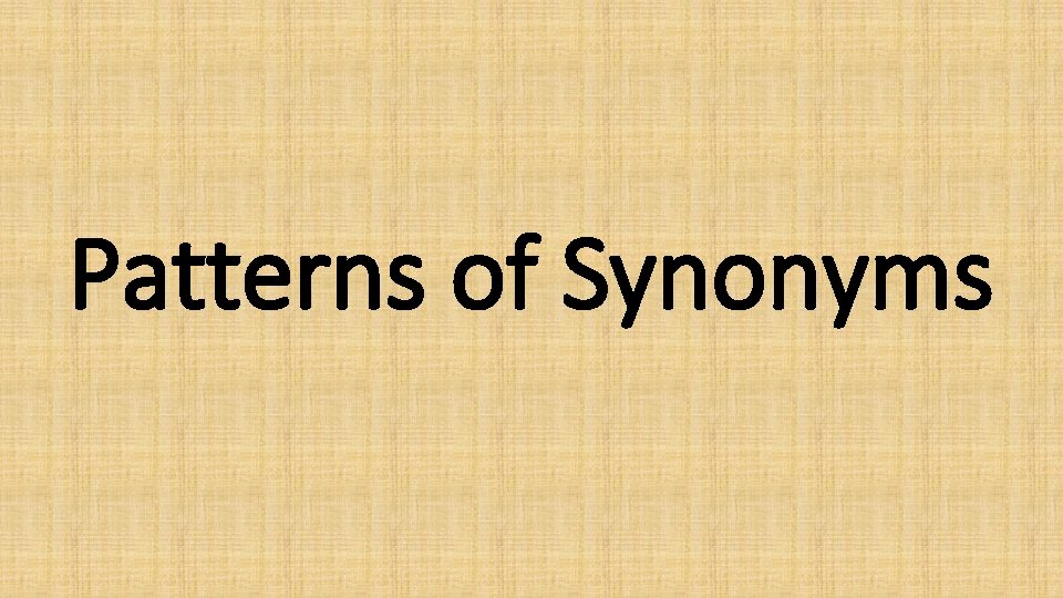 Patterns of Synonyms 