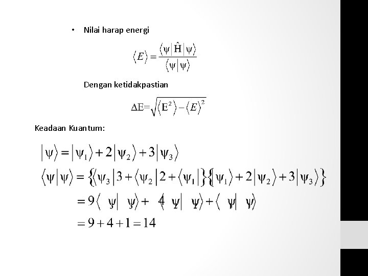 • Nilai harap energi Dengan ketidakpastian Keadaan Kuantum: • Nilai harap energi Dengan ketidakpastian Keadaan Kuantum: