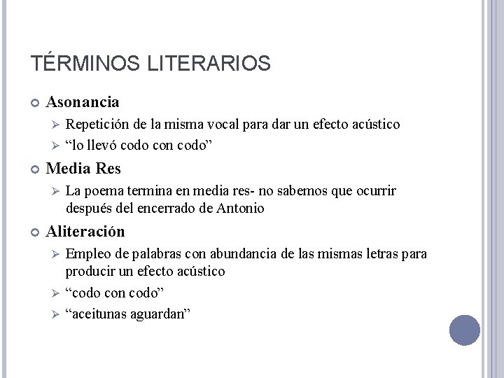 TÉRMINOS LITERARIOS Asonancia Repetición de la misma vocal para dar un efecto acústico Ø