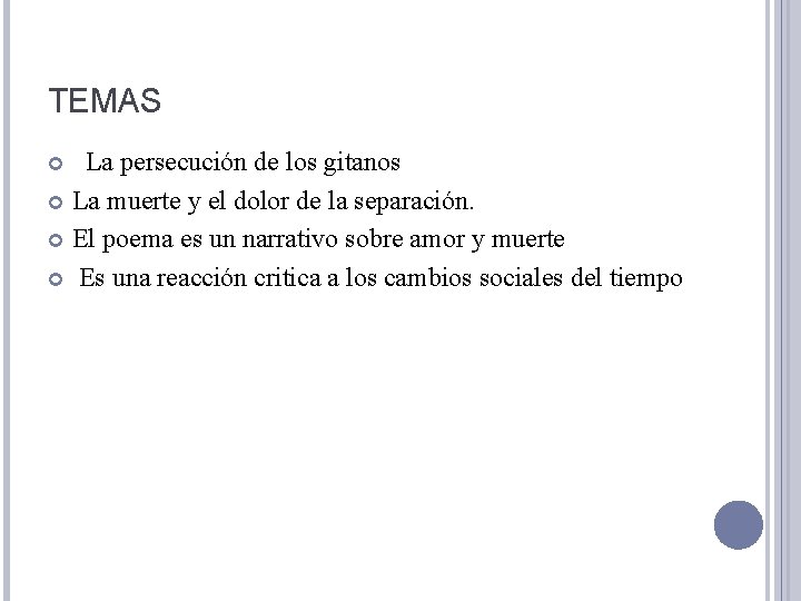 TEMAS La persecución de los gitanos La muerte y el dolor de la separación.