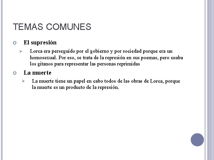 TEMAS COMUNES El supresión Lorca era perseguido por el gobierno y por sociedad porque