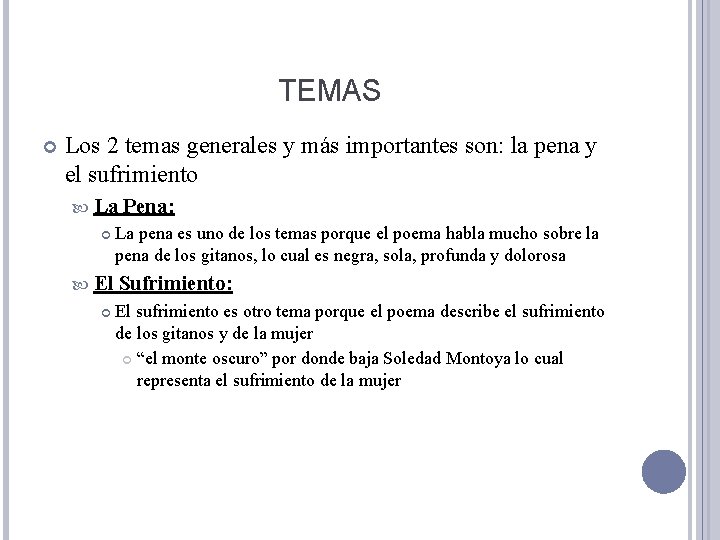 TEMAS Los 2 temas generales y más importantes son: la pena y el sufrimiento