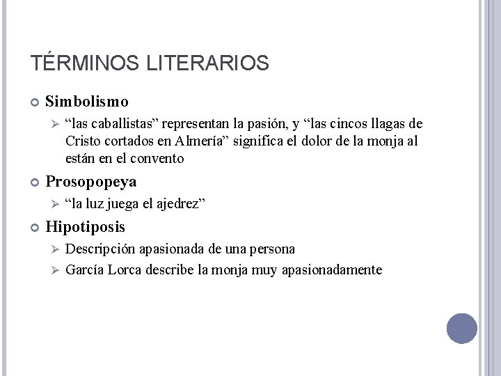 TÉRMINOS LITERARIOS Simbolismo Ø Prosopopeya Ø “las caballistas” representan la pasión, y “las cincos