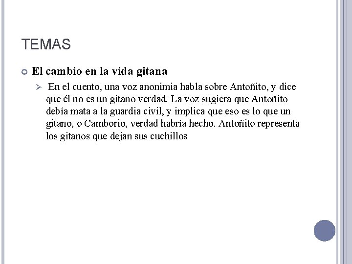 TEMAS El cambio en la vida gitana Ø En el cuento, una voz anonimia