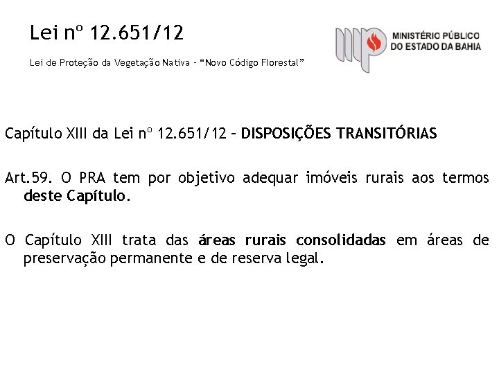 Lei nº 12. 651/12 Lei de Proteção da Vegetação Nativa – “Novo Código Florestal”