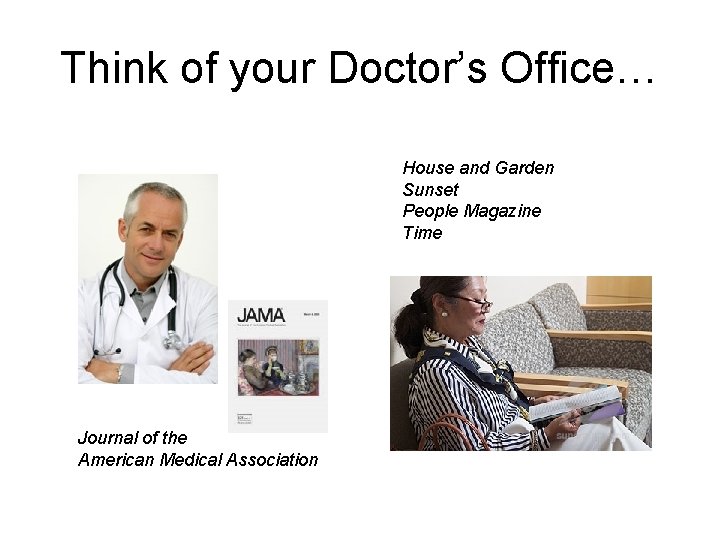Think of your Doctor’s Office… House and Garden Sunset People Magazine Time Journal of